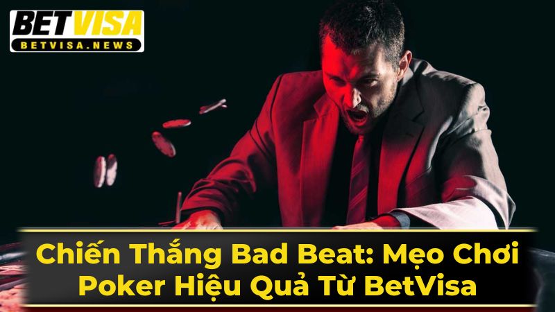 Bad Beat trong Poker là gì?