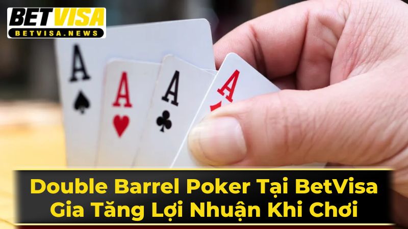 Mục Đích Sâu Xa Của Double Barrel
