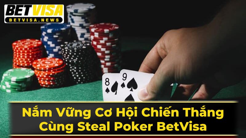 Steal Poker Là Gì?